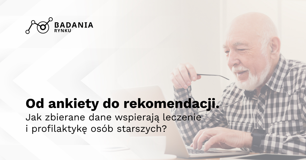 Od ankiety do rekomendacji. Jak zbierane dane wspierają leczenie i profilaktykę osób starszych?