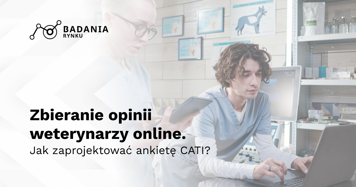 Zbieranie opinii weterynarzy online. Jak zaprojektować ankietę CATI?
